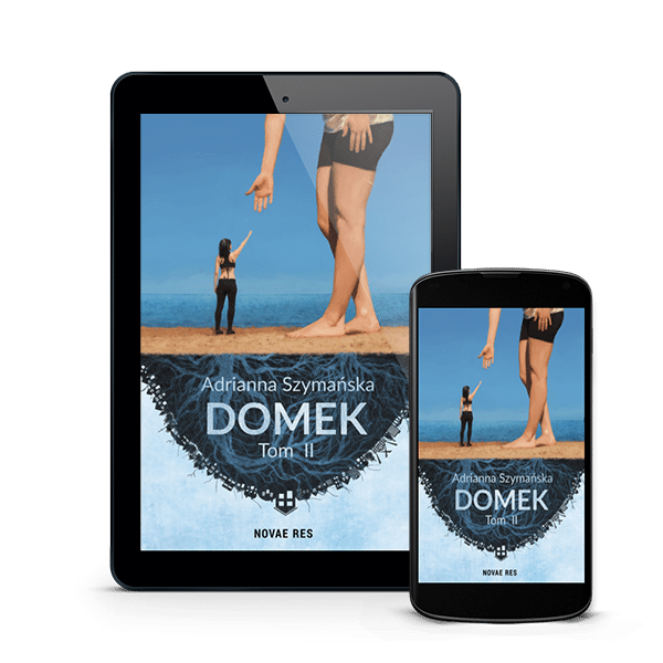 Domek tom 2 Adrianny Szymańskiej